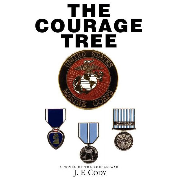 The Courage Tree (Paperback) by J F Cody