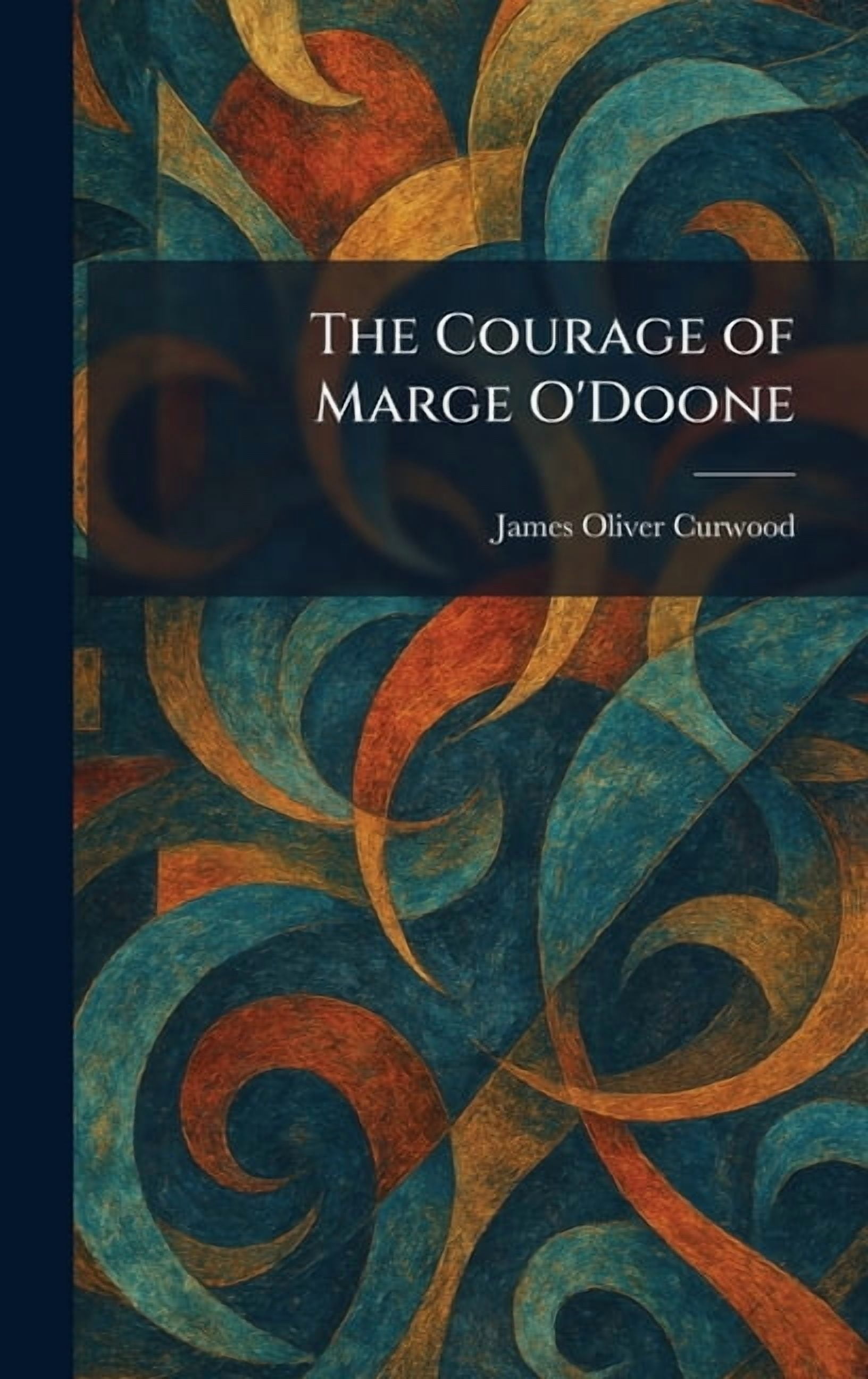 The Courage of Marge O'Doone, (Hardcover)
