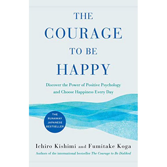Pre-Owned The Courage to Be Happy: Discover the Power of Positive Psychology and Choose Happiness Every Day (Hardcover) 1982123001 9781982123000