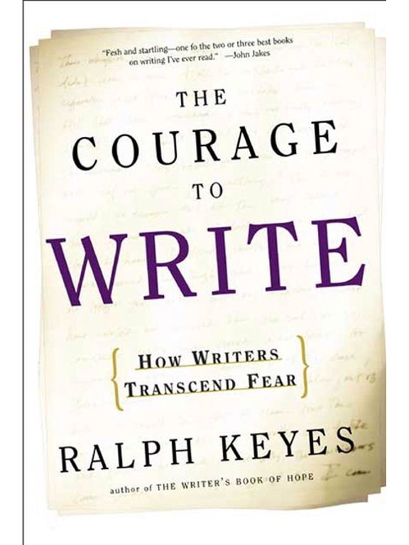 The Courage to Write : How Writers Transcend Fear (Paperback)