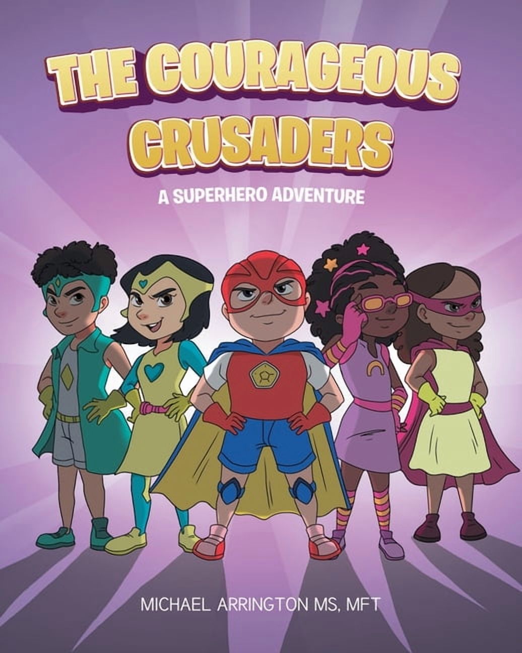 The Courageous Crusaders: A Superhero Adventure, (Paperback)