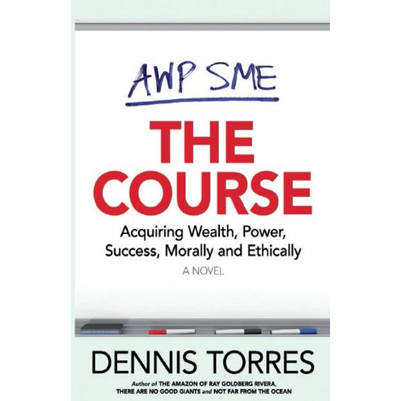The Course: Acquiring Wealth, Power, Success Morally and Ethically, (Paperback)