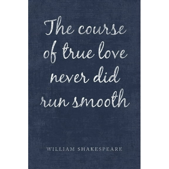 The Course Of True Love (William Shakespeare Quote), poster print