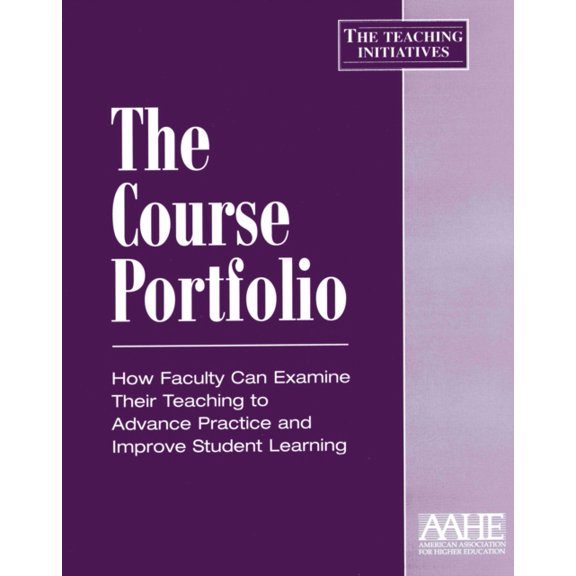 Pre-Owned The Course Portfolio: How Faculty Can Examine Their Teaching to Advance Practice and Improve Student Learning (Paperback) 1563770431 9781563770432