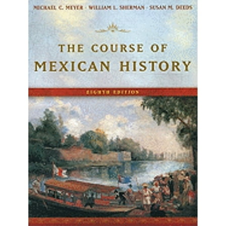 Pre-Owned The Course of Mexican History (Paperback) 019517836X 9780195178364