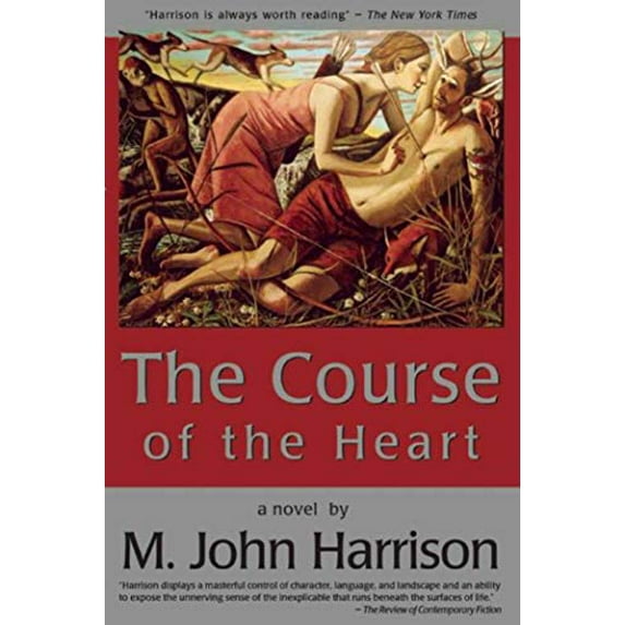 Pre-Owned The Course of the Heart (Hardcover) by M John Harrison