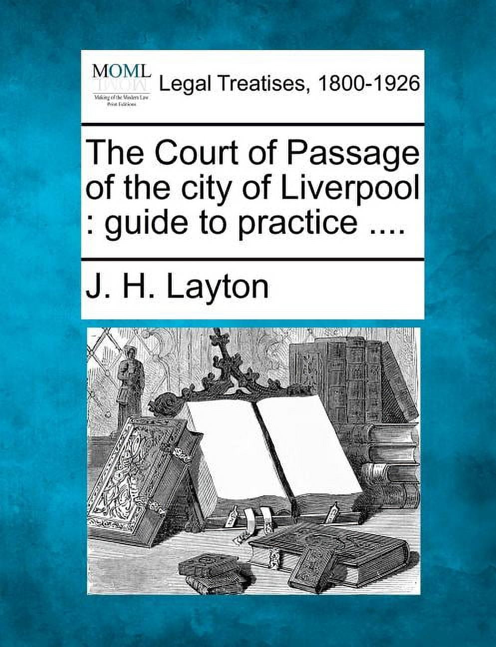 The Court of Passage of the City of Liverpool: Guide to Practice .... Paperback