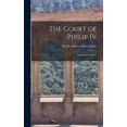 thumbnail image 1 of The Court of Philip IV: Spain in Decadence Hardcover 1013839943 9781013839948 Hume, Martin Andrew Sharp 1847-1910, 1 of 1
