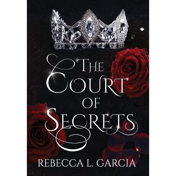 The Court of Secrets Rebecca L Garcia,Rebecca L. Garcia (Hardcover)