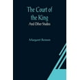 thumbnail image 1 of The Court of the King; And Other Studies, (Paperback), 1 of 1
