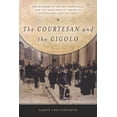 thumbnail image 1 of The Courtesan and the Gigolo: The Murders in the Rue Montaigne and the Dark Side of Empire in Nineteenth-Century Paris, (Paperback), 1 of 1