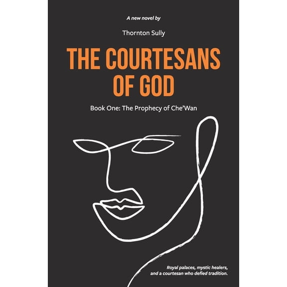 The Courtesans of God : Book One: The Prophecy of Che' Wan (Paperback)