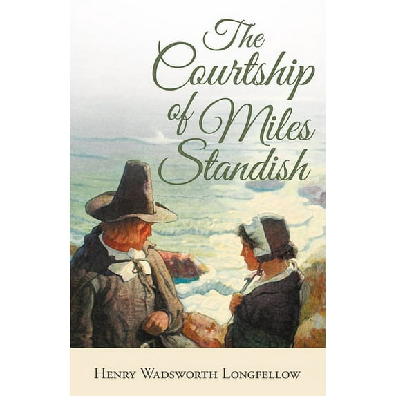 The Courtship of Miles Standish, (Paperback)