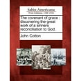 thumbnail image 1 of The Covenant of Grace : Discovering the Great Work of a Sinners Reconciliation to God., 1 of 1
