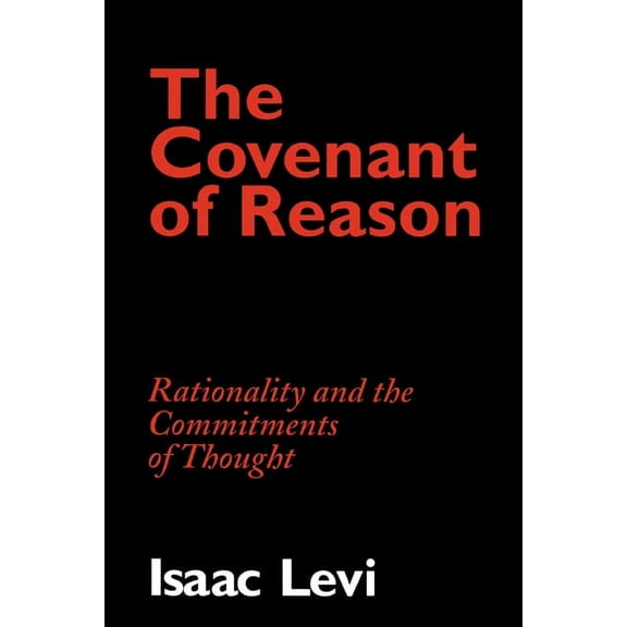 The Covenant of Reason: Rationality and the Commitments of Thought, (Paperback)