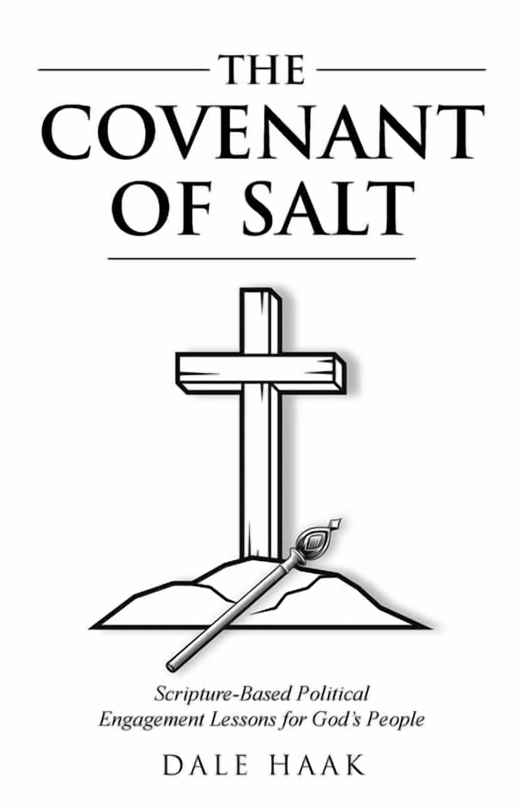 The Covenant of Salt: Scripture-Based Political Engagement Lessons for God's People, (Paperback)