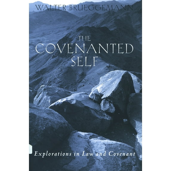 The Covenanted Self: Exploration in Law and Covenant, (Paperback)