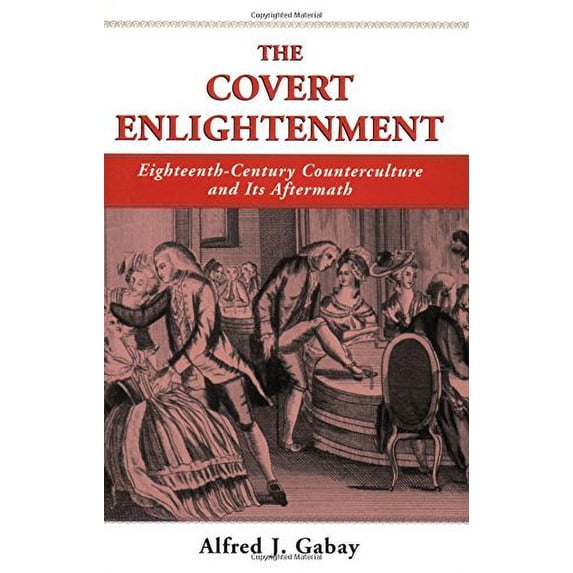 Pre-Owned The Covert Enlightenment: Eighteenth-Century Counterculture and Its Aftermath (SWEDENBORG STUDIES) Paperback