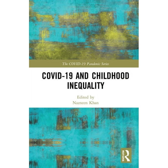 The Covid-19 Pandemic COVID-19 and Childhood Inequality, (Hardcover)