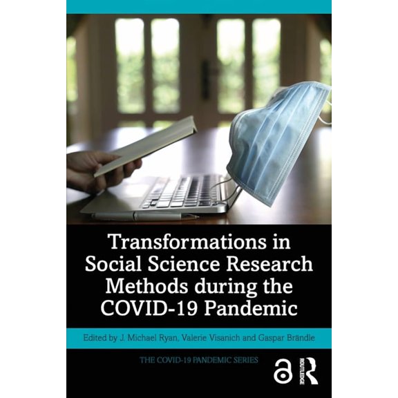 The Covid-19 Pandemic Transformations in Social Science Research Methods during the COVID-19 Pandemic, (Paperback)