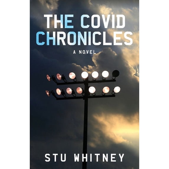 Pre-Owned The Covid Chronicles (Paperback) 1737370107 9781737370109