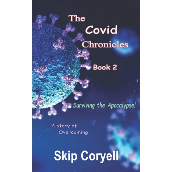 The Covid Chronicles: The Covid Chronicles : Surviving the Apocalypse (Series #2) (Paperback)