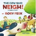 thumbnail image 1 of Pre-Owned The Cow Said Neigh!: A Farm Story (Board book) 1400311896 9781400311897, 1 of 1