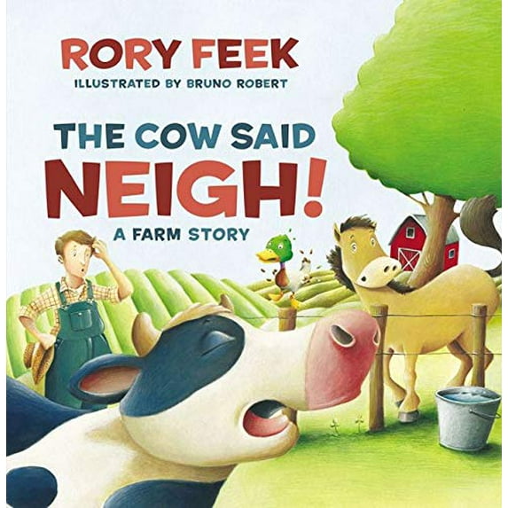 Pre-Owned The Cow Said Neigh!: A Farm Story (Hardcover) 1400311713 9781400311712