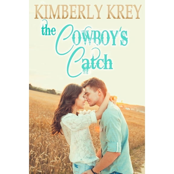The Cowboy's Catch: A Fun, Faith-Based Cowboy Romance, (Paperback)