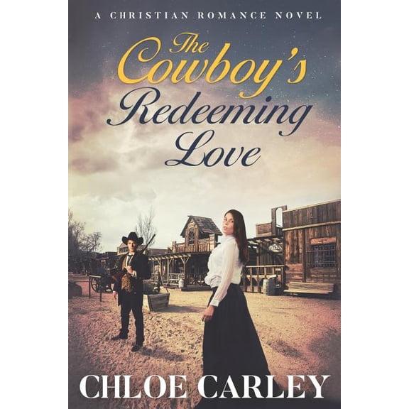 The Cowboy's Redeeming Love: An Inspirational Historical Romance Novel, (Paperback)