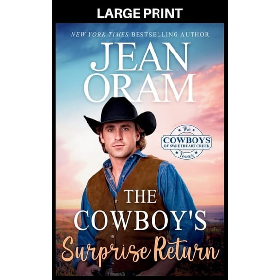 The Cowboys of Sweetheart Creek, Texas The Cowboy's Surprise Return: A Fake Relationship Cowboy Romance, Book 5, (Hardcover)