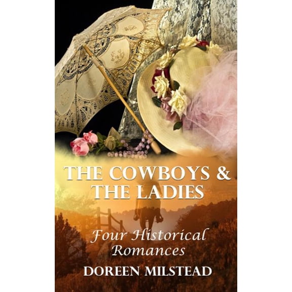 The Cowboys & the Ladies: Four Historical Romances
