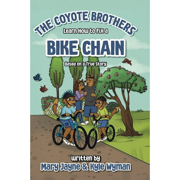 The Coyote Brothers Learn How to Fix a Bike Chain: Based on a True Story, (Hardcover)