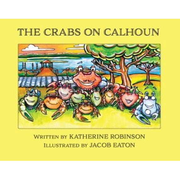 Pre-Owned The Crabs on Calhoun (Hardcover) 1938842588 9781938842580