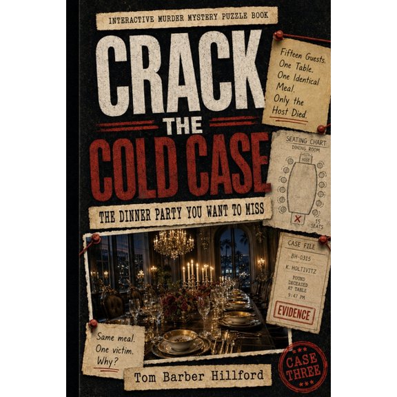 The Crack the Cold Case Files Crack The Cold Case: The Dinner Party You Want to Miss Interactive Murder Mystery Puzzle Book Solve the Case (The Crack , Book 3, (Paperback)