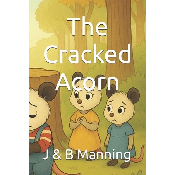 Pip, Poppy, and Penny: The Possum Hollow The Cracked Acorn, (Paperback)