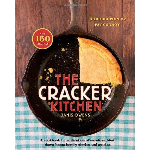 Pre-Owned The Cracker Kitchen: A Cookbook in Celebration of Cornbread-Fed, Down Home Family Stories and Cuisine (Hardcover) 1416594841 9781416594840