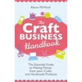 thumbnail image 1 of The Craft Business Handbook: The Essential Guide to Making Money from Your Crafts and Handmade Products, 1 of 1