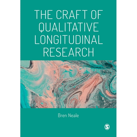 The Craft of Qualitative Longitudinal Research, (Hardcover)
