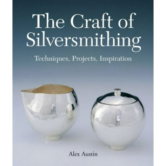 Pre-Owned The Craft of Silversmithing: Techniques, Projects, Inspiration (Hardcover) 1579904491 9781579904494