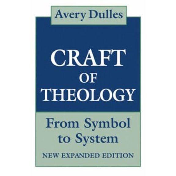 Pre-Owned The Craft of Theology: From Symbol to System, Expanded Edition (Paperback) 0824514564 9780824514563