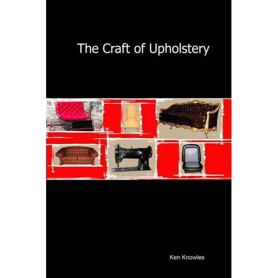 The Craft of Upholstery, (Paperback)