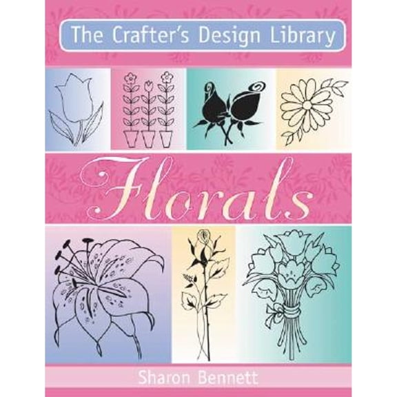 Pre-Owned The Crafter's Design Library - Florals (Paperback 9780715318331) by Sharon Bennett, Sharron Bennett