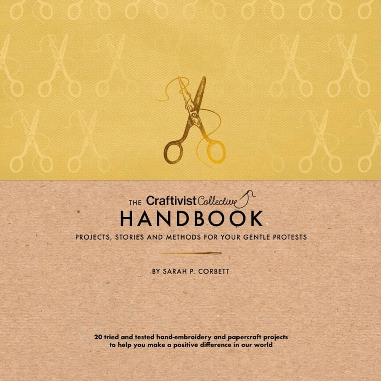 The Craftivist Collective Handbook: Projects, Stories and Methods for ...