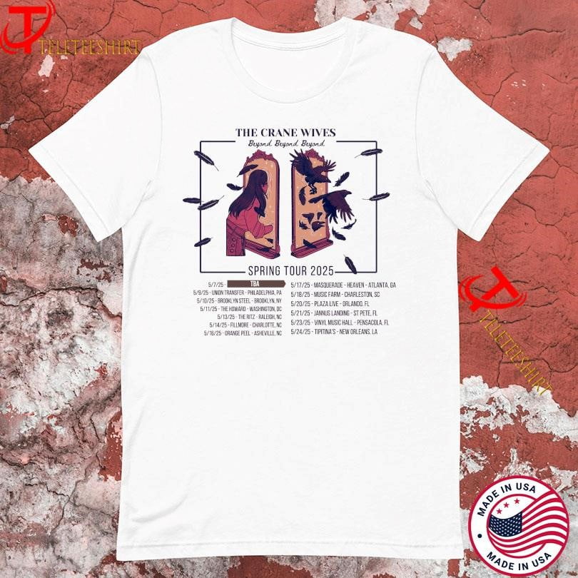 The Crane Wives Beyond Beyond Beyond Spring Tour 2025 Tshirts