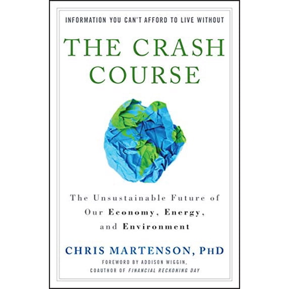 Pre-Owned The Crash Course: The Unsustainable Future of Our Economy, Energy, and Environment (Hardcover) 047092764X 9780470927649