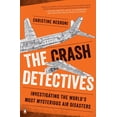 thumbnail image 1 of Pre-Owned The Crash Detectives: Investigating the World's Most Mysterious Air Disasters (Paperback) 0143127322 9780143127321, 1 of 2