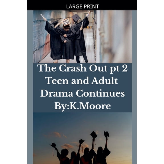 The Crash Out The Crash Out: Teen and Adult Drama Continues, Book 1, (Paperback)