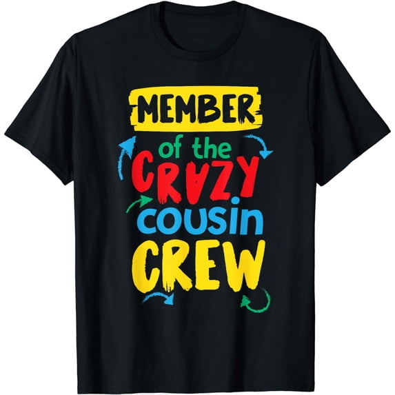 The Crazy Cousin Crew Member Of The Crazy Cousin Crew T-Shirt