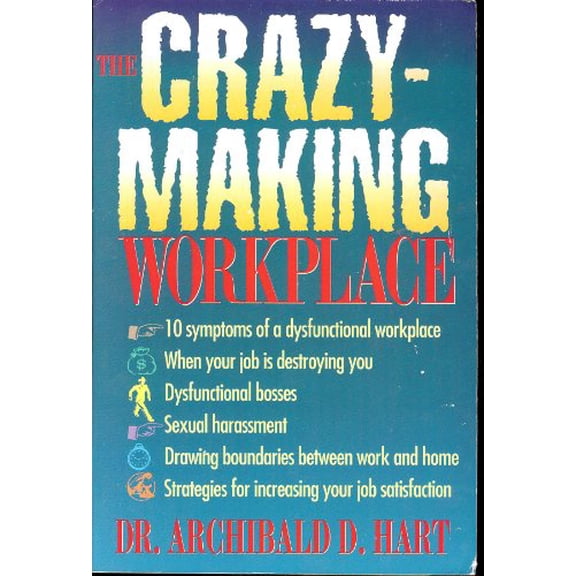 Pre-Owned The Crazy-Making Workplace (Paperback) 0892838280 9780892838288